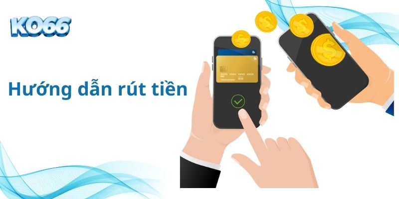 Vì sao nên chọn KO66 để rút tiền?