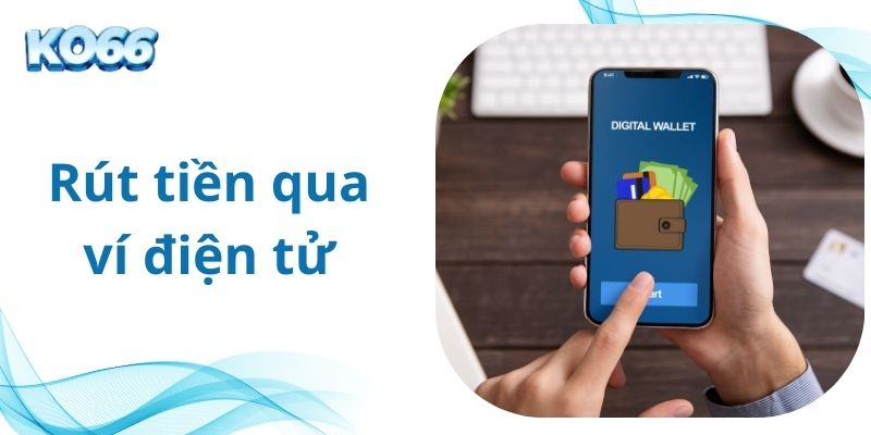 Rút tiền qua ví điện tử 