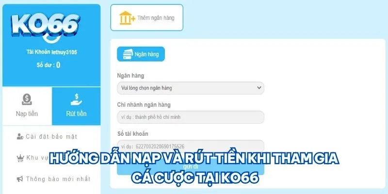 Hướng dẫn nạp và rút tiền khi tham gia cá cược tại KO66