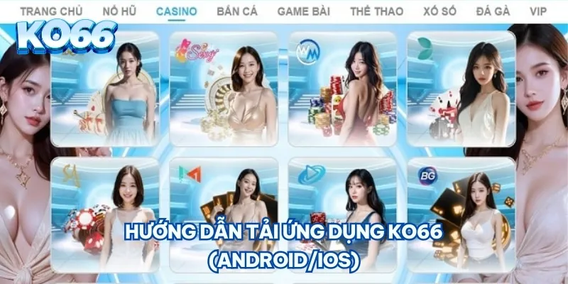 Hướng dẫn tải ứng dụng KO66 (Android/iOS)