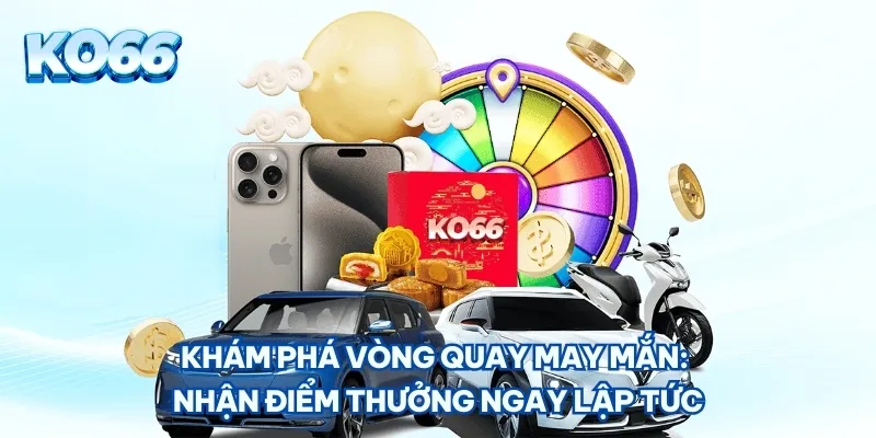 Khám phá vòng quay may mắn: Nhận điểm thưởng ngay lập tức